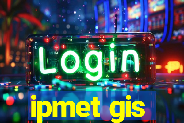 ipmet gis